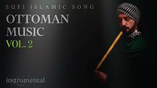 Ottoman Sufi Music   Vol 2 Instrumental Ney Flute