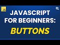 JAVASCRIPT FOR BEGINNERS: Making Buttons Work