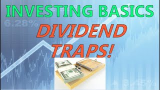 Dividend Investing - Spotting and Avoiding the Dividend Traps!