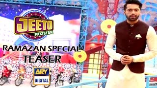Jeeto Pakistan - Ramazan Special ( Teaser ) - ARY Digital Show