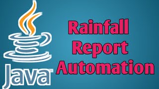 Rainfall Report Automation Java Program
