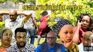 INZIRA Y'UMUSARABA S2 EP45 ( IRIBAGIZA aracitse mugikari POLICE ibwiye Rugema kumanika amaboko