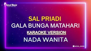 SAL PRIADI  - GALA BUNGA MATAHARI KARAOKE FEMALE KEY