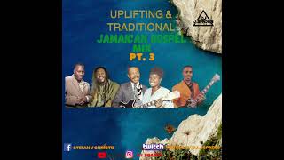 TRADITIONAL & UPLIFTING JAMAICAN GOSPEL MIX PT  3 #jamaicangospel #reggaegospel #gospelreggae