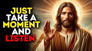 Just Take a Moment | God Says | God Message Today | Gods Message Now | God's Message Now | God Say