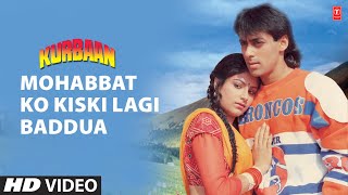 Mohabbat Ko Kiski Lagi Baddua -Video Song | Kurbaan | Sukhwinder Singh | Salman Khan, Ayesha Jhulka