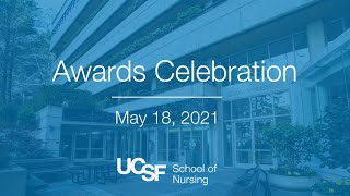UCSF School of Nursing Awards Celebration 2021