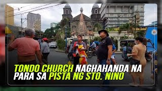 Tondo Church naghahanda na para sa Pista ng Sto. Nino | ABS-CBN News