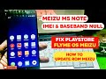 Meizu M5 Note IMEI& Baseband hilang|| cara update ROM MEIZU tanpa PC/Laptop|| google playstore meizu