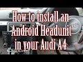 How to install an Android head unit in your Audi A4 B6 B7