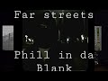 Far Streets - Phill in da Blank (Official Music Video)