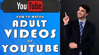 How to watch adult videos on Youtube (2025)