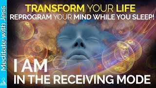 Transform. Get Into The Receiving Mode REPROGRAM WHILE YOU SLEEP. I Am Positive