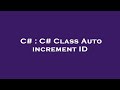 C# : C# Class Auto increment ID
