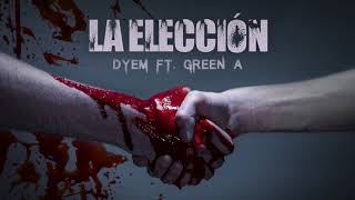 DYEM - La Elección ft. Green A