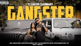 Gangster | Cho Cho Chaudhary | Official Video | Hip Hop Hindi Rap Song 2024* New Hindi Rap Song 2024