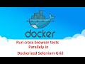 Selenium Framework - Part 51 - Run Cross Browser Tests in Dockerised Selenium Grid - 20 mins