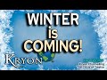 Winter Is Coming! - Weather Prophecy From Kryon