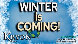 WINTER IS COMING! - WEATHER PROPHECY FROM KRYON