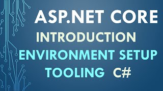 Part 1. ASP.NET Core | Introduction and Environment setup | Tooling | C#