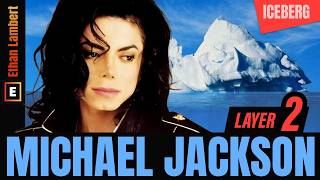 The Michael Jackson Iceberg EXPLAINED – Layer 2