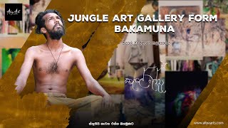 Jungle Art Gallery From The Bakamuna | කැලේ වැද්දගේ කලාගාරය