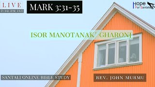 Isor Manotanak' Gharonj || 25th Sep 2020 || Rev. John Murmu