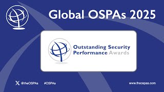 The Global Outstanding Security Performance Awards (OSPAs) 2025