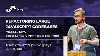 Refactoring large JavaScript codebases | Michele Riva | jsday 2022