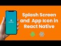 How to add a Splash Screen and an App Icon in React Native | # React Native