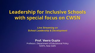 NIEPA: Leadership for Inclusive Schools with special focus on CWSN