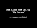 Def Manic feat Lil Jay - My Dream