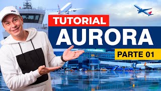 TUTORIAL AURORA IVAO - PARTE 01