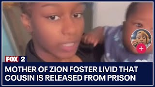 Mother of Zion Foster livid that cousin who lied to police about her, is released from prison
