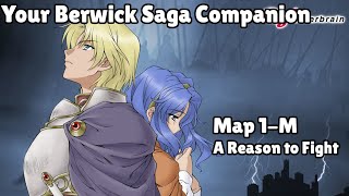 [Your Berwick Saga Companion] Map 1-M - A Reason to Fight