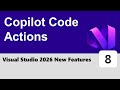Visual Studio 2026 New Features #8 - Copilot Code Actions