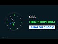 CSS Neumorphism Analog Clock UI Design | Javascript Clock | Coding With Nick
