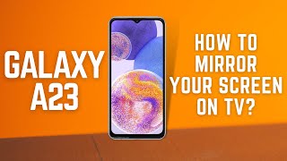 Samsung Galaxy A23 How to Mirror Your Screen to a TV  | Samsung Galaxy A23 Play on TV