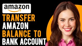 How to Transfer Amazon Balance to Bank Account (A Step-by-Step Guide)