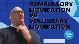 Compulsory Liquidation  vs Voluntary Liquidation
