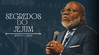 Jejum para a Vitória: Estratégias Espirituais | Bispo T.D. Jakes