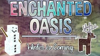 Winter is Coming | Enchanted Oasis | Ep. 18