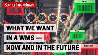 What We Want in a WMS — Now and in the Future