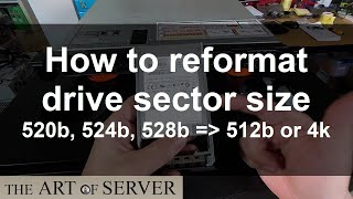 How to reformat drive sector size | 520b 524b 528b to 512b or 4k
