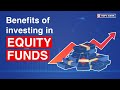 What are the Benefits of Investing in Equity Funds? | HDFC Bank