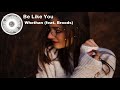 Whethan   Be Like You Lyrics Video feat  Broods