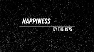 THE 1975 - HAPPINESS LYRICS