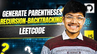 22. Generate Parentheses | Day 017 | Recursion - Improvised Recursion - Backtracking
