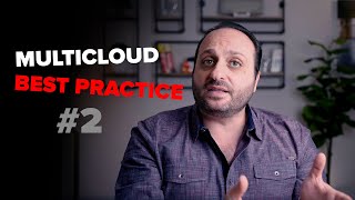 Mastering Multicloud: Best Practice #2