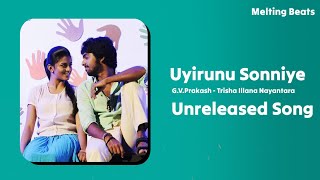 Uyirunu Sonniye - TIN Breakup Song | Unreleased | GV Prakash | Melting Beats